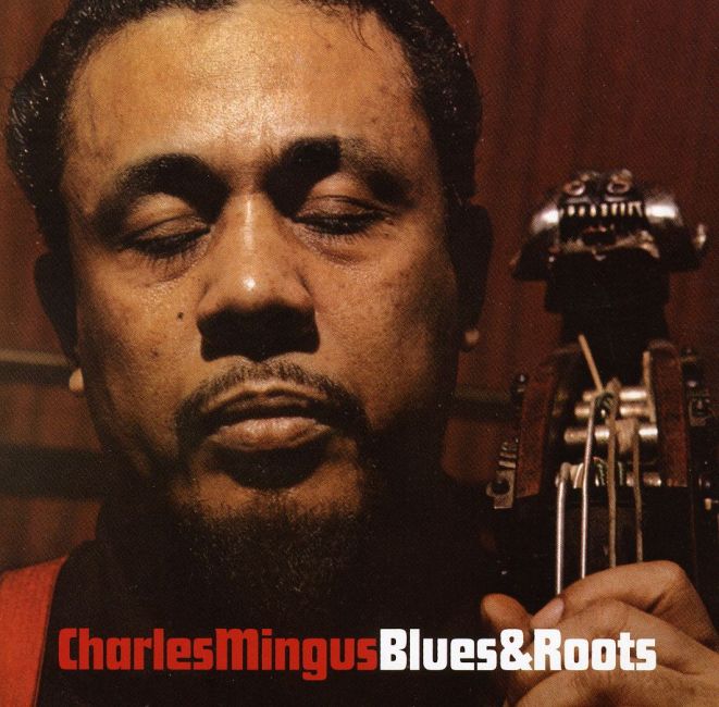 Charles Mingus Blues & Roots